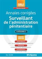 Couverture du livre « Surveillant de l'administration pénitentiaire ; annales corrigées ; catégorie C ; admissibilité, admission, entraînement (concours 2018) » de Marc Dalens aux éditions Studyrama