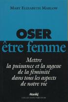 Couverture du livre « Oser etre femme » de Marlow aux éditions Stanke Alain