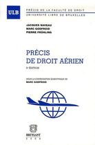 Couverture du livre « Précis de droit aérien (2e édition) » de Marc Godfroid et Jacques Naveau et Pierre Fruhling aux éditions Bruylant