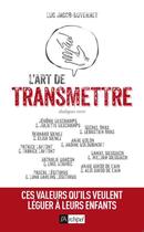 Couverture du livre « L'art de transmettre » de Luc Jacob-Duvernet aux éditions Archipel