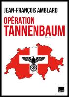 Couverture du livre « Opération Tannenbaum » de Jean-Francois Amblard aux éditions Toucan