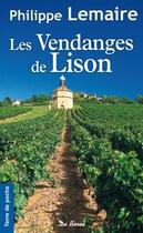 Couverture du livre « Les vendanges de Lison » de Philippe Lemaire aux éditions De Boree