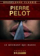 Couverture du livre « Le méchant qui danse » de Pierre Pelot aux éditions Bragelonne