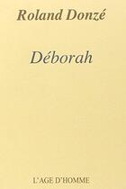 Couverture du livre « Deborah » de Roland Donze aux éditions L'age D'homme