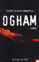 Couverture du livre « Ogham » de Pierre-Olivier Lombarteix aux éditions Editions Du Temps
