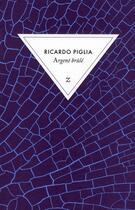 Couverture du livre « Argent brûlé » de Ricardo Pglia aux éditions Zulma