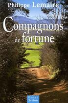 Couverture du livre « Compagnons de fortune » de Philippe Lemaire aux éditions De Boree