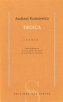 Couverture du livre « Eroica » de Andrzej Kusniewicz aux éditions Syrtes