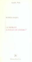 Couverture du livre « La morale a t elle un avenir » de Ruwen Ogien aux éditions Pleins Feux