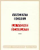 Couverture du livre « La vigne écarlate » de Vincent Borel aux éditions Sabine Wespieser