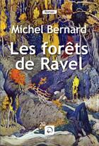 Couverture du livre « Les forêts de Ravel » de Michel Bernard aux éditions Editions De La Loupe
