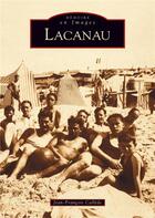 Couverture du livre « Lacanau » de Jean-Francois Callede aux éditions Editions Sutton