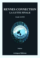 Couverture du livre « Rennes connection, la lutte finale » de Joseph Alessi aux éditions Coetquen