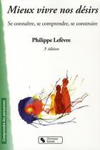 Couverture du livre « Mieux vivre nos désirs (3e édition) » de Philippe Lefevre aux éditions Chronique Sociale