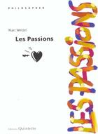 Couverture du livre « Les Passions ; 2e Edition » de Marc Wetzel aux éditions Quintette