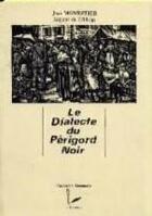 Couverture du livre « Le dialecte du Périgord noir » de Jean Monestier aux éditions P.l.b. Editeur
