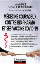 Couverture du livre « Médecins courageux contre big Pharma et ses vaccins Covid-19 » de Peter A. Mccullough et John Leake aux éditions Marco Pietteur