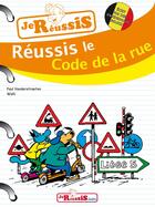 Couverture du livre « Reussis le code la rue » de Walli/Vanderstraeten aux éditions Je Reussis