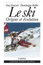 Couverture du livre « Ski (Le) » de Gravier/Keller aux éditions Cabedita