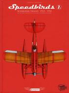Couverture du livre « Speedbirds t.1 ; partie historique ; Schneider trophy 1913-1931 (édition 2012) » de Laurent Negroni aux éditions Paquet