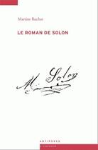 Couverture du livre « Le roman de Solon » de Martine Ruchat aux éditions Antipodes Suisse