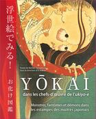 Couverture du livre « Yokai : monstres, fantômes et démons dans les chefs-d'oeuvrede l'ukyio-e » de  aux éditions Nuinui