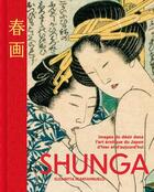 Couverture du livre « Shunga : les images du désir dans l'art érotique japonais » de Elisabetta Scantamburlo aux éditions Nuinui