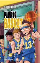 Couverture du livre « Planète basket Tome 3 : Jusqu'au bout » de Francois Berube aux éditions Hurtubise