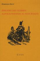 Couverture du livre « Épisodes des guerres napoléonniennes au pays basque » de Dominique Halty aux éditions Cairn