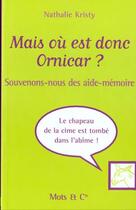 Couverture du livre « Mais ou est donc ornicar ? - souvenons-nous des aide-memoire » de Nathalie Kristy aux éditions Mango