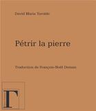 Couverture du livre « Pétrir la pierre » de David-Maria Turoldo aux éditions Gregoriennes