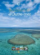 Couverture du livre « Biodiversité d'outre-mer » de Olivier Gargominy et Aurelie Bocquet aux éditions Roger Le Guen