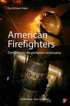 Couverture du livre « American firefighters ; confidences de pompiers américains » de Curt Yoder aux éditions Sapeurs-pompiers De France
