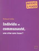 Couverture du livre « Individu et communauté, une crise sans issue ? » de Collin Thibaut aux éditions Mame