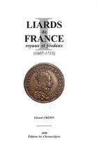Couverture du livre « Liards de France ; royaux et féodaux » de Gerard Crepin aux éditions Chevau-legers