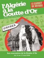 Couverture du livre « L'Algérie à la goutte d'or : du 14 mai au 17 mai 2009 : le carnet de voyage » de  aux éditions Xerographes