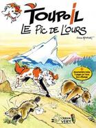 Couverture du livre « Toupoil Tome 2 : le Pic de l'Ours » de Serge Monfort aux éditions Crayon Vert