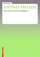 Couverture du livre « Basics Systemes Porteurs /Francais » de Meistermann Alfred aux éditions Birkhauser
