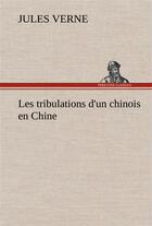 Couverture du livre « Les tribulations d'un chinois en chine » de Jules Verne aux éditions Tredition