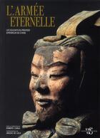 Couverture du livre « L'armee eternelle - les soldats du premier empereur de chine » de De Luca/Ciarla aux éditions White Star