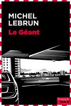 Couverture du livre « Le géant » de Michel Lebrun aux éditions French Pulp