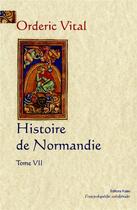 Couverture du livre « Histoire de normandie. tome 7. » de Orderic Vital aux éditions Paleo