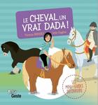 Couverture du livre « Les p'tits secrets du cheval : un vrai dada » de Thomas Brosset et Estelle Rattier aux éditions Geste