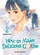 Couverture du livre « How to make delicious coffee Tome 2 » de Yuka Murayama et Yuki Aonuma et Ao Suzumemura aux éditions Mana Books