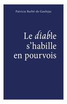 Couverture du livre « Le diable s'habille en pourvois » de Patricia Barbe-De Gaulejac aux éditions Librinova