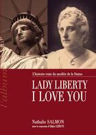 Couverture du livre « Lady liberty i love you - l'histoire vraie du modele de la statue de la liberte » de Salmon Nathalie aux éditions Comever - De Rameau
