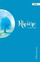 Couverture du livre « Rivière » de Lucien Suel aux éditions Cours Toujours