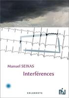 Couverture du livre « Interférences » de Manuel Seixas aux éditions Solanhets