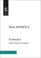 Couverture du livre « Florilege - pour piano a 6 mains » de Mamola Flore aux éditions In Nomine