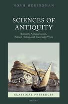 Couverture du livre « Sciences of Antiquity: Romantic Antiquarianism, Natural History, and K » de Heringman Noah aux éditions Oup Oxford